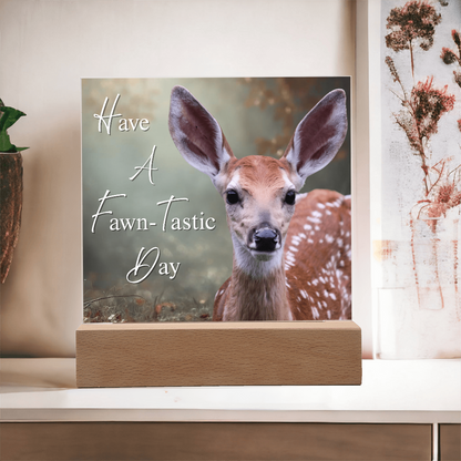 'Fawn-Tastic Day' Deer Square Acrylic Plaque - Light Up